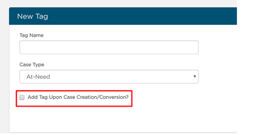 checkbox for Add Tag Upon Case Creation/Conversion