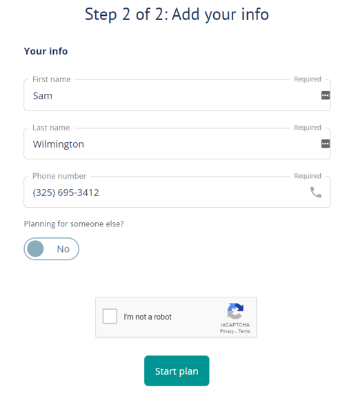 Add in first name, last name, phone number, and indicate whether you are planning for someone else