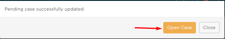 Open Case button in "Pending case successfully updated." notification